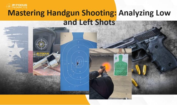Analyzing Low and Left Shots: Mastering Handgun Shooting