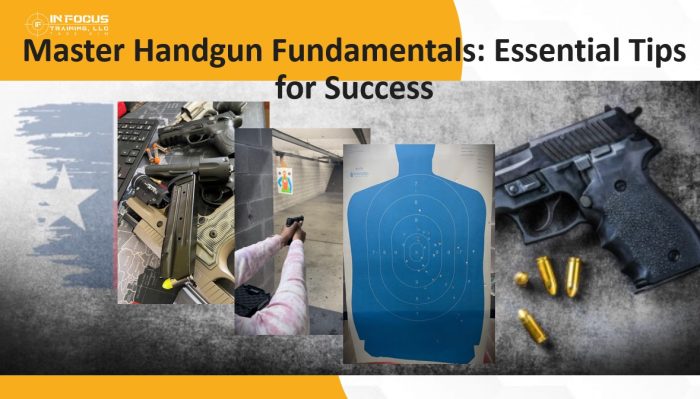 Handgun Fundamentals: Essential Tips for Success