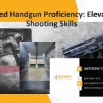 Advanced Handgun Proficiency: Elevate Your Shooting Skills