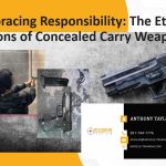 Embracing Responsibility: The Ethical Implications of Concealed Carry Weapon (CCW)