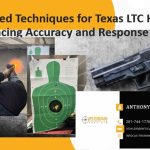 Advanced Techniques for Texas LTC Holders