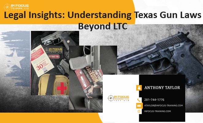 Legal Insights: Understanding Texas Gun Laws Beyond LTC